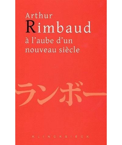 Arthur Rimbaud à l'aube d'un nouveau siècle