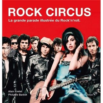 Rock Circus - La grande parade illustrée du Rock'n'roll
