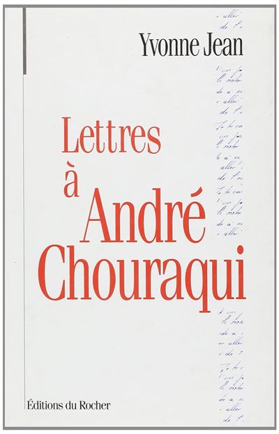 Lettres à André Chouraqui - Yvonne Jean - (donnée non spécifiée)