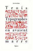 Trois typographes en avaient marre