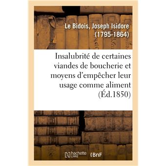 Hygiène publique. Quelques réflexions sur l'insalubrité de certaines viandes de boucherie