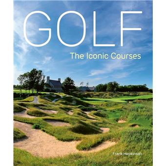 GOLF THE ICONIC COURSES