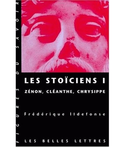 Les Stoïciens I - Frédérique Ildefonse - Poche