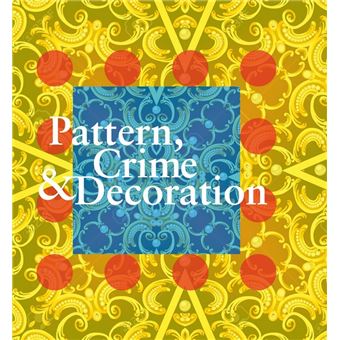 Pattern, Crime et Decoration