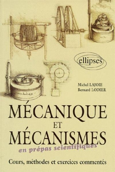 Mécanique et mécanismes en prépas scientifiques