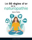 Les 50 règles d'or de la naturopathie