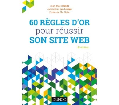 60 Regles D'Or Pour Reussir Son Site Web - 2e Ed.