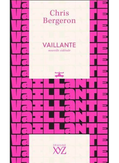Vaillante - Chris Bergeron - broché