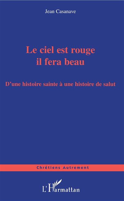 Le ciel est rouge il fera beau - Jean Casanave - broché