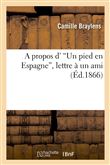 A propos d'Un pied en Espagne, lettre à un ami