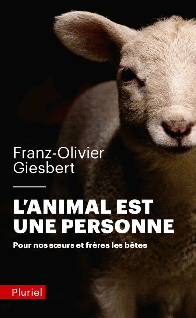 L'animal est une personne - Franz-Olivier Giesbert - Poche