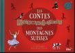 Les contes rocambolesques des montagnes suisses