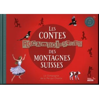 Les contes rocambolesques des montagnes suisses