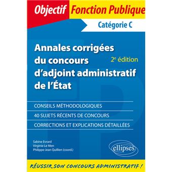 Annales Corrigees Du Concours D Adjoint Administratif De L Etat 2e Edition Broche Philippe Jean Quillien Sabine Evrard Men Le Achat Livre Fnac