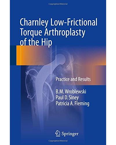 Charnley low-frictional torque arthroplasty of the hip