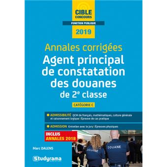 Annales corrigées agent principal de constatation des douanes 2e classe 2019