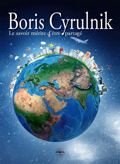 Boris Cyrulnik - Le savoir mérite d'être partagé