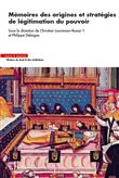Mémoires des origines et stratégies de légitimation du pouvoir