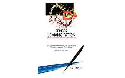 Penser l'émancipation offensives capitalistes et résistances internationales