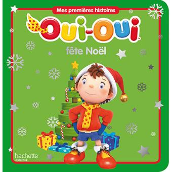 Oui-Oui - Oui-Oui fête Noël - Collectif - cartonné - Achat Livre | fnac