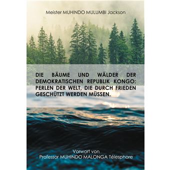 Die bäume und wälder der demokratischen republik kongo