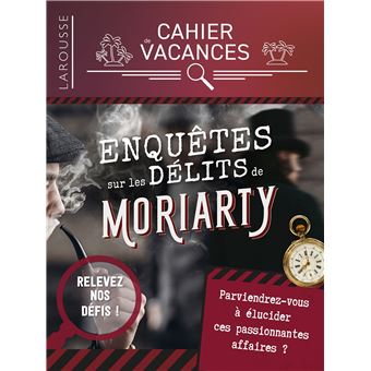 Cahier de vacances Enquêtes sur les crimes de Moriarty
