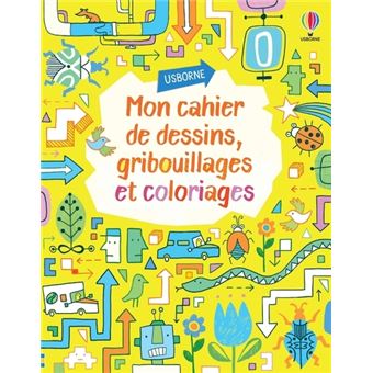 Mon cahier de dessins, gribouillages et coloriages