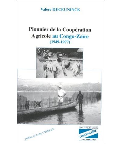 Pionnier de la cooperation agricole au congo-zaire 1949-1977