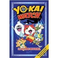Yo-kaï Watch - Guide officiel