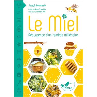Le miel - Résurgence d'un remède millénaire