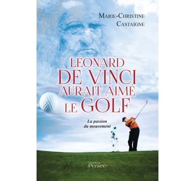 Leonard de vinci aurait aime le golf