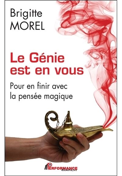 Le Génie est en vous - Pour en finir avec la pensée magique