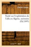 Traité sur l'exploitation de l'alfa en Algérie, mémoire