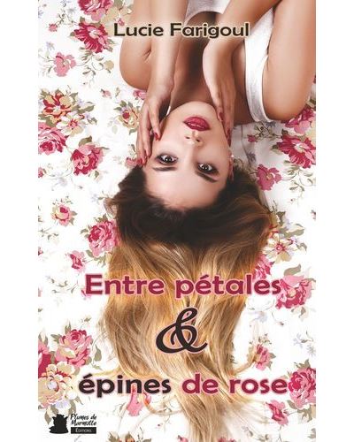 Entre pétales et épines de rose - Lucie Farigoul - broché