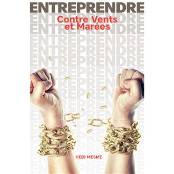 ENTREPRENDRE Contre Vents et Marées
