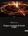 Dogme et rituel de haute magie