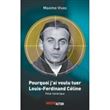 Pourquoi j'ai voulu tuer Louis-Ferdinand Céline