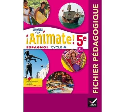 Animate ! Espagnol 5ème, Cycle 4