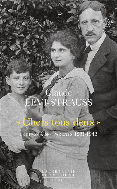 Chers tous deux. Lettres à ses parents (1931-1942) - Claude Lévi-Strauss - broché