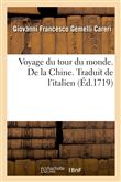 Voyage du tour du monde. De la Chine. Traduit de l'italien