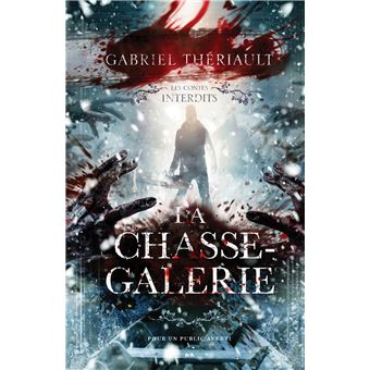 La chasse-galerie - Les contes interdits