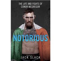 Notorious - The Life and Fights of Conor McGregor