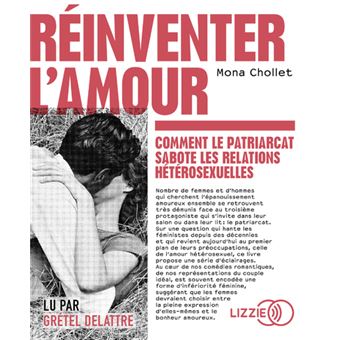 Réinventer l'amour - Comment le patriarcat sabote les relations hétérosexuelles
