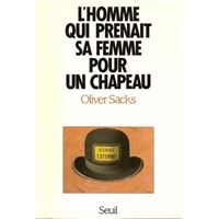 L'Homme qui prenait sa femme pour un chapeau, et autres récits cliniques