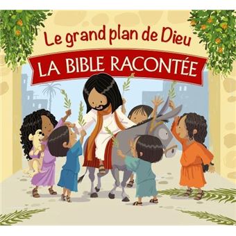 Le grand plan de Dieu - la Bible racontée