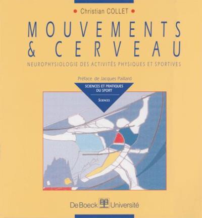 Mouvements Et Cerveau Neurophysiologie Des Activites Physiques Et Sportives Broche Christian Collet Achat Livre Fnac
