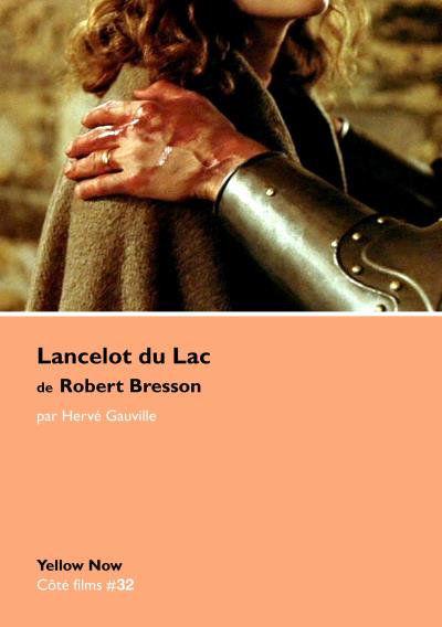 Lancelot du Lac de Robert Bresson - Hervé Gauville - broché