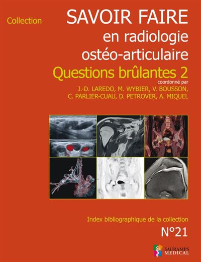 Savoir-faire en radiologie ostéo-articulaire Questions brûlantes