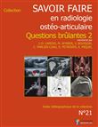 Savoir-faire en radiol osteo-articul t 21 questions brulantes 2