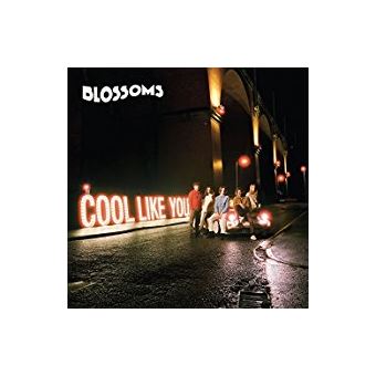 Cool Like You - Blossoms - CD album - Achat u0026 prix | fnac